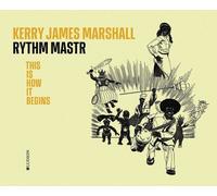 Michele Robecchi Kerry James Marshall. Rythm Mastr (Copertina rigida)