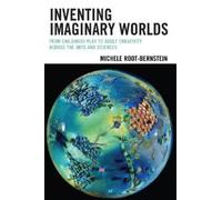 Michele Root-Bernstein Inventing Imaginary Worlds (Tascabile)