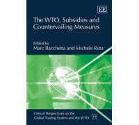 Michele Ruta The WTO, Subsidies and Countervailing Measures (Copertina rigida)
