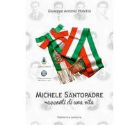 Michele Santopadre. Racconti di una vita