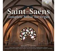 Michele Savino - Saint-Saens: Complete Music for Organ
