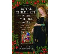 Michèle Schindler Schindler, M Royal Childbirth in the Middl (Copertina rigida)