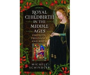 Michèle Schindler Schindler, M Royal Childbirth in the Middl (Copertina rigida)