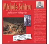 Michele Schirru. Vita, viaggi, arresto, carcere processo e morte dell'anar...