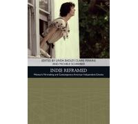 Michele Schreiber Indie Reframed (Tascabile) Traditions in American Cinema