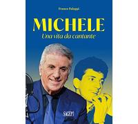 Michele. Una vita da cantante