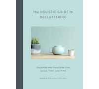 Michele Vig The Holistic Guide to Decluttering (Copertina rigida)