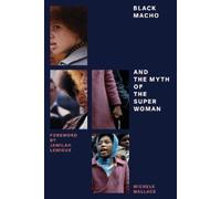 Michele Wallace Black Macho and the Myth of the Superwoman (Tascabile)