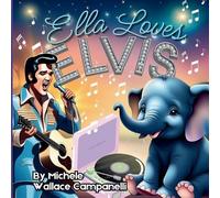 Michele Wallace Campanelli Ella Loves Elvis (Tascabile)