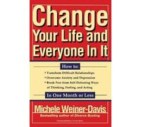 Michele Weiner-Davis Change Your Life and Everyone in it (Tascabile)