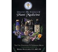 Michele Wildflower CCC Hhp Rm Discover the Essence of Plant Medicine (Tascabile)