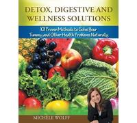 Michèle Wolff Detox, Digestive and Wellness Solutions (Tascabile)
