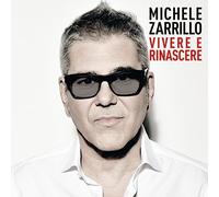 Michele Zarrillo - Vivere e Rinascere