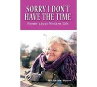 Micheline Mason Sorry I Don't Have the Time (Tascabile)