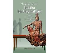 Micheline Rampe Buddha für Pragmatiker: Wie ein achtsamer Geist das (Tascabile)