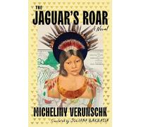 Micheliny Verunschk The Jaguar's Roar (Copertina rigida)