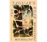 Micheliny Verunschk The Jaguar's Roar (Tascabile) (PRESALE 02/07/2026)