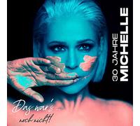 Michelle 30 Jahre Michelle - Das war's...noch nicht (Deluxe CD) (CD)