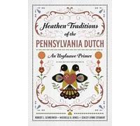 Michelle A. Jones Robert L. Sc Heathen Traditions of the Pennsylvani (Tascabile)