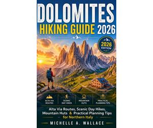 Michelle A Wallace Dolomites Hiking Guide 2026 (Tascabile)