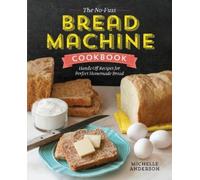 Michelle Anderson The No-Fuss Bread Machine Cookbook (Tascabile)