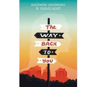 Michelle Andreani Mindi Scott The Way Back to You (Copertina rigida)