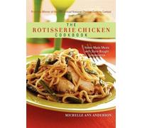 Michelle Ann Anderson The Rotisserie Chicken Cookbook (Tascabile)