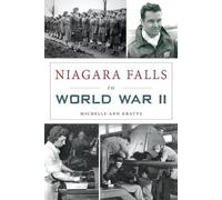 Michelle Ann Kratts Niagara Falls in World War II (Tascabile)