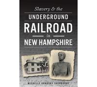 Michelle Arnosky Sher Slavery & the Underground Railroad in New Hamp (Tascabile)