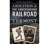 Michelle Arnosky Sherbu Abolition & the Underground Railroad in Verm (Tascabile)