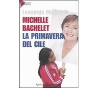 Michelle Bachelet. La primavera del Cile