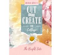 Michelle Baker's Cut and Create for Collage: Bright Side