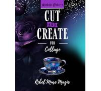 Michelle Baker's Cut and Create for Collage: Rebel Muse Magic