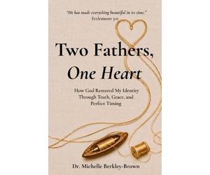 Michelle Berkley-Brown Two Fathers, One Heart (Tascabile)