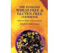Michelle Berriedale-Joh The Everyday Wheat-free and Gluten-free Cook (Tascabile)
