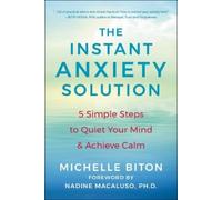 Michelle Biton Nadine Macaluso The Instant Anxiety Solution (Tascabile)