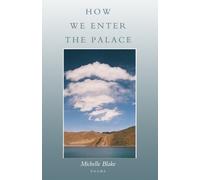 Michelle Blake How We Enter the Palace (Tascabile)