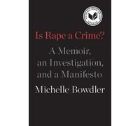 Michelle Bowdler Is Rape a Crime? (Tascabile)