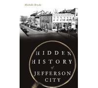 Michelle Brooks Hidden History of Jefferson City (Tascabile) Hidden History