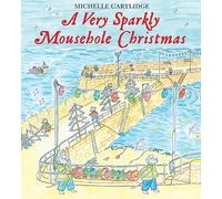 Michelle Cartlidge A very Sparkly mousehole Christmas (Copertina rigida)