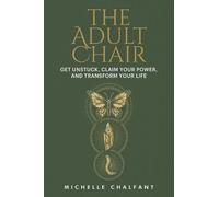 Michelle Chalfant The Adult Chair (Copertina rigida)