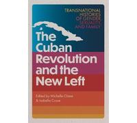 Michelle Chase The Cuban Revolution and the New Left (Tascabile)