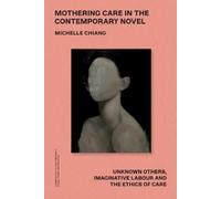 Michelle Chiang Mothering Care in the Co (Copertina rigida) (PRESALE 31/10/2026)