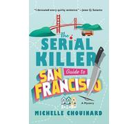 Michelle Chouinard The Serial Killer Guide to San Francisco (Copertina rigida)