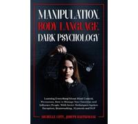 Michelle Coty Joseph Bartko Manipulation, Body Language, Dark Psycho (Tascabile)