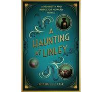 Michelle Cox A Haunting at Linley (Tascabile) Henrietta and Inspector Howard