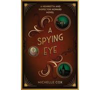 Michelle Cox A Spying Eye (Tascabile) Henrietta and Inspector Howard