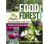 Michelle Czolba Darrell Frey The Food Forest Handbook (Tascabile)