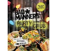 Michelle Davis Matt Holloway Bad Manners: Party Grub (Copertina rigida)