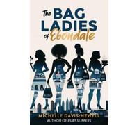 Michelle Davis-Newell The Bag Ladies of Ebondale (Copertina rigida) Ebondale